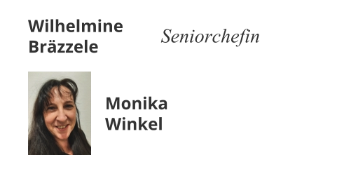 Wilhelmine Bräzzele Seniorchefin Monika Winkel