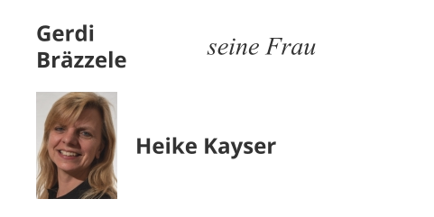 Gerdi Bräzzele seine Frau Heike Kayser
