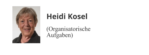 Heidi Kosel (Organisatorische Aufgaben)