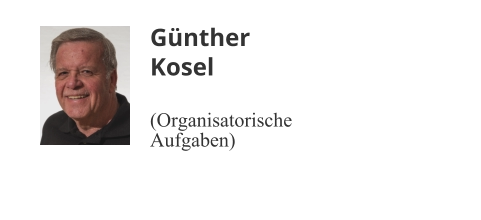 Günther Kosel (Organisatorische Aufgaben)