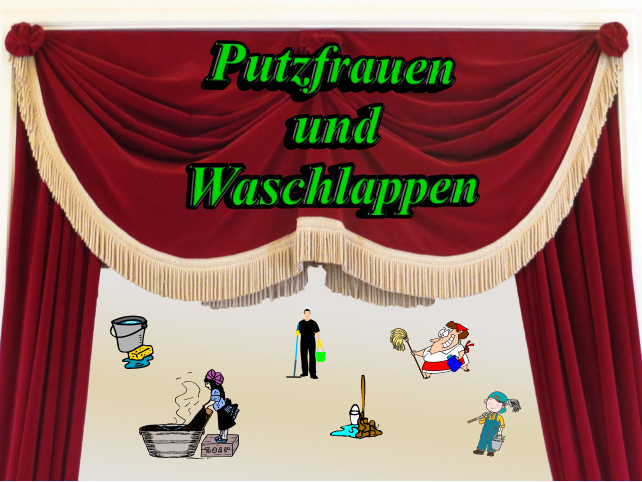 Putzfrauen und Waschlappen